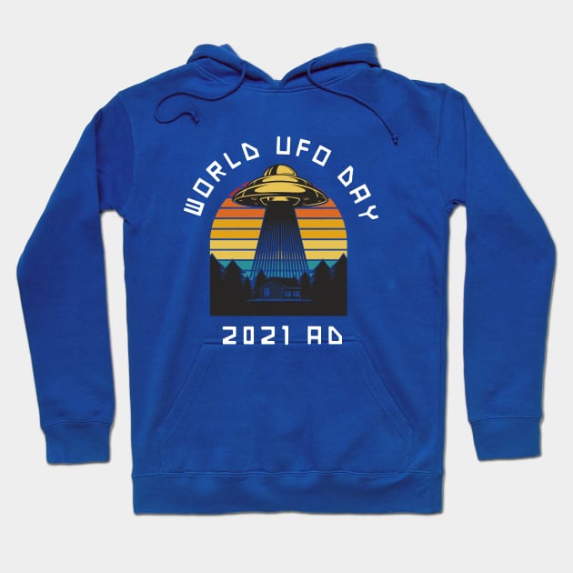 UFO World UFO Day 2021 Hoodie by Ghost Of A Chance 